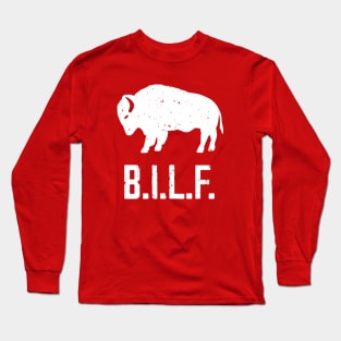 B.I.L.F. Buffalo I Love Forever Long Sleeve T-Shirt